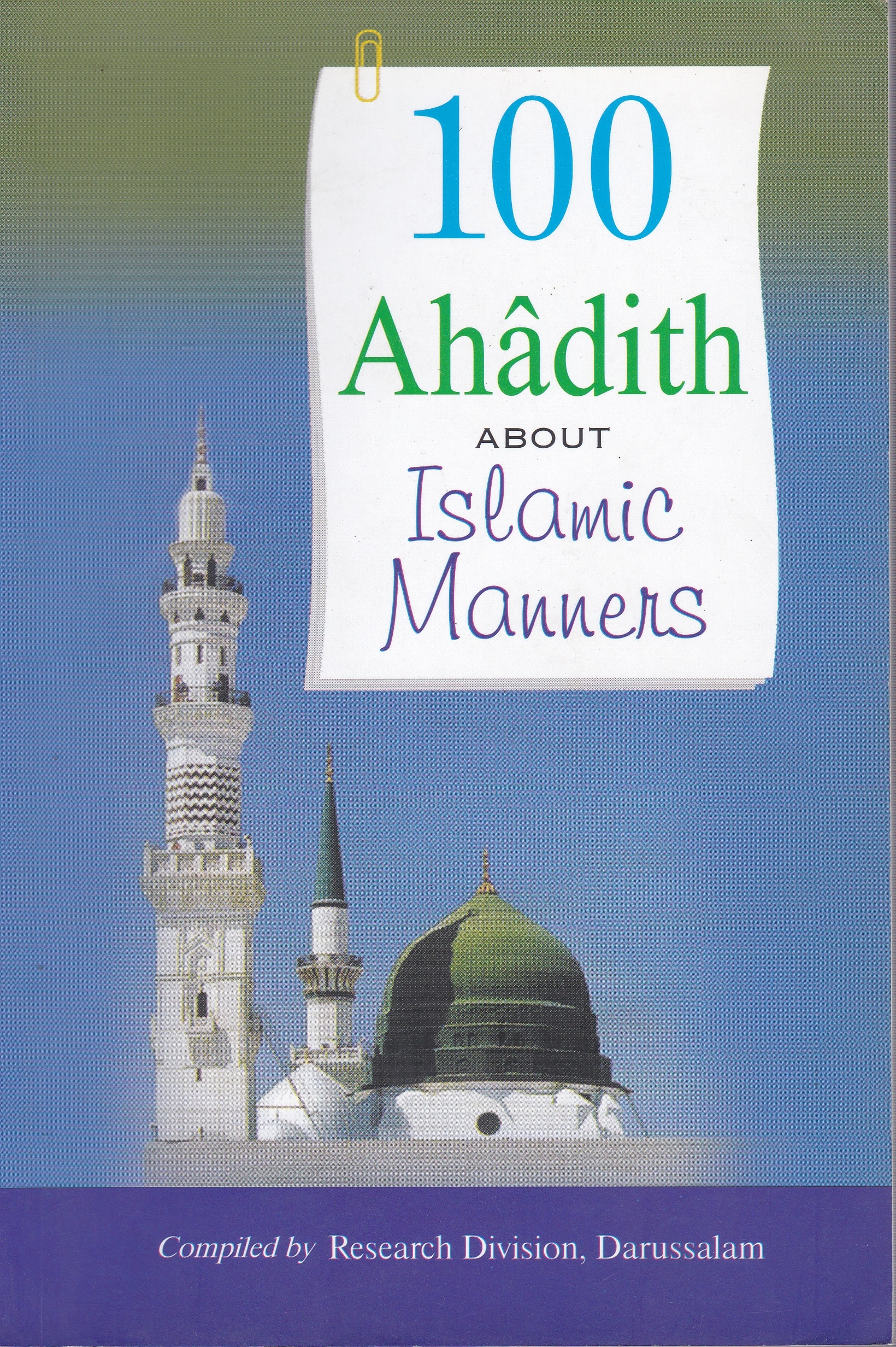 100 Ahadith About Islamic Manners 100 Ahadith About Islamic Manners
