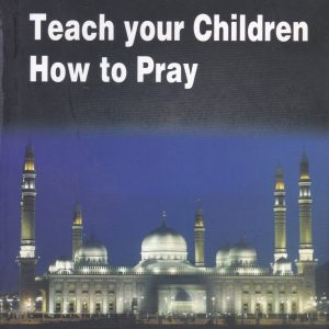 Teach Your Children How To Pray