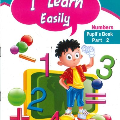 I Learn Easily -Numbers Pupil's Book Part 2