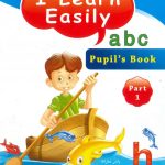 I Learn Easily - a b c Pupil's Book Part 1