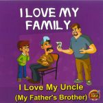 I Love My Family - I Love my Uncle (my Father's Brother)