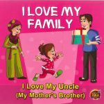 I Love My Family - I Love my Uncle (my Mother's Brother)