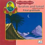 I learnt from the story of the Prophet - Ibrahim and Ismail