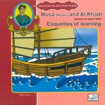 I learnt from the story of the Prophet - Musa (Moses) & Al-Khadr